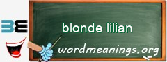 WordMeaning blackboard for blonde lilian